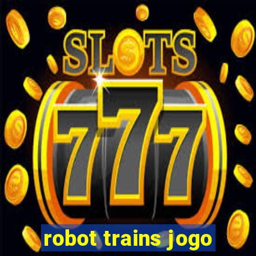 robot trains jogo